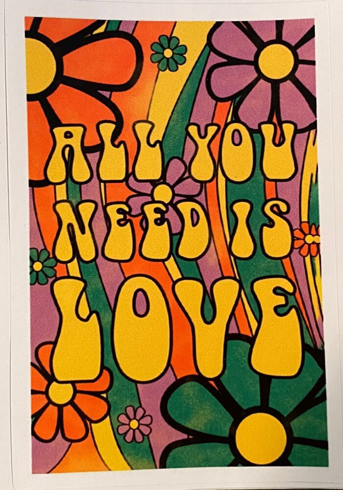 A poster with the words " all you need is love ".